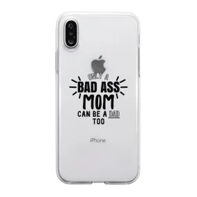 Bad Ass Mom Is Dad Clear Phone Case Cute Mom Birthday Gift Ideas